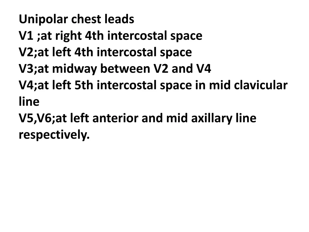 unipolar chest leads v1 at right 4th intercostal