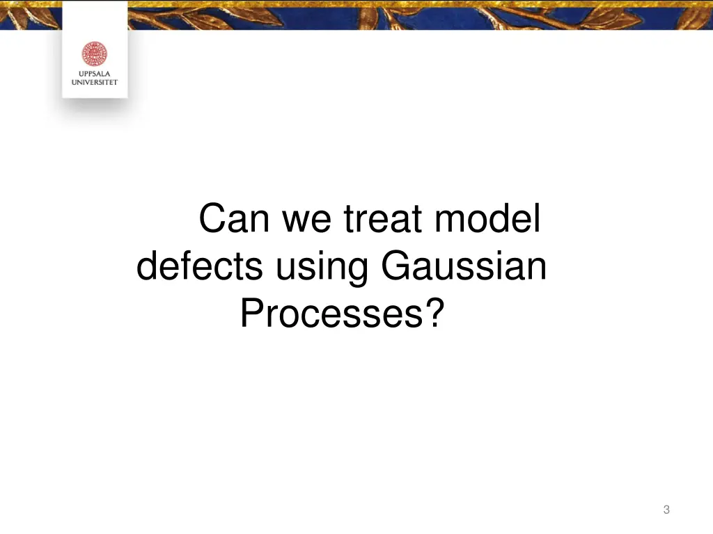 can we treat model defects using gaussian