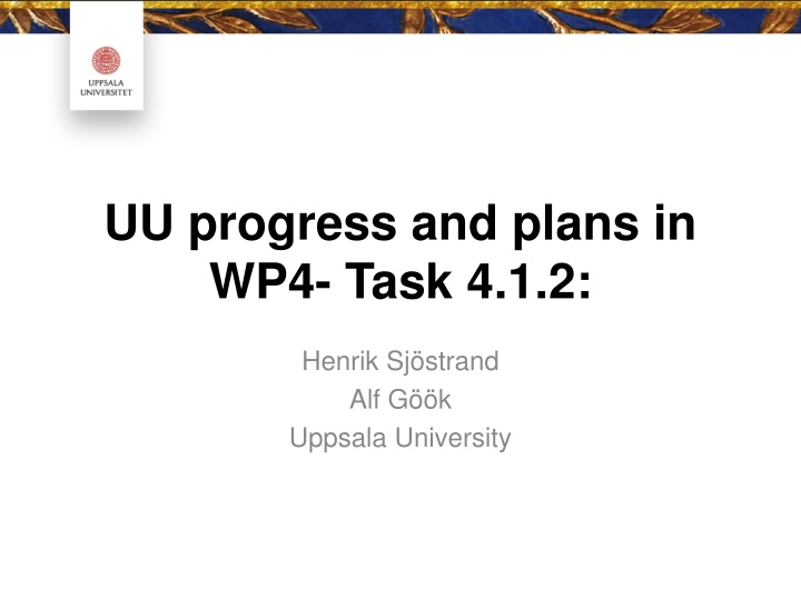 uu progress and plans in wp4 task 4 1 2