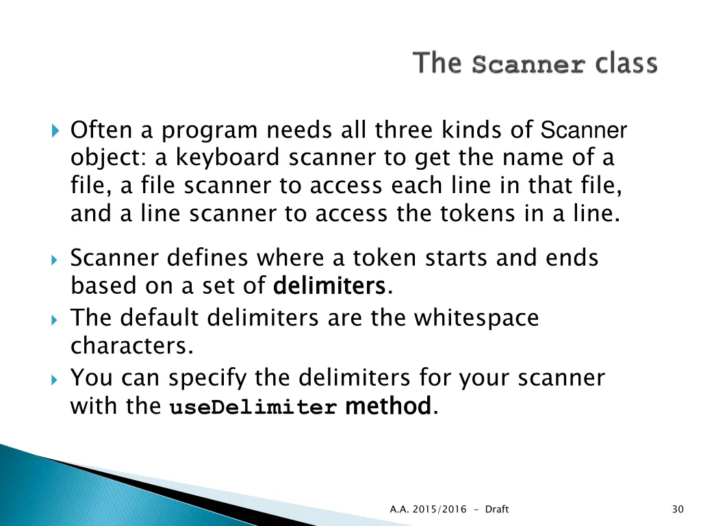 often a program needs all three kinds of scanner