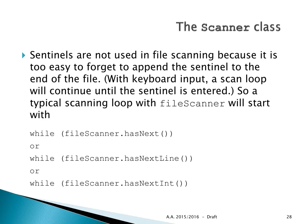 sentinels are not used in file scanning because