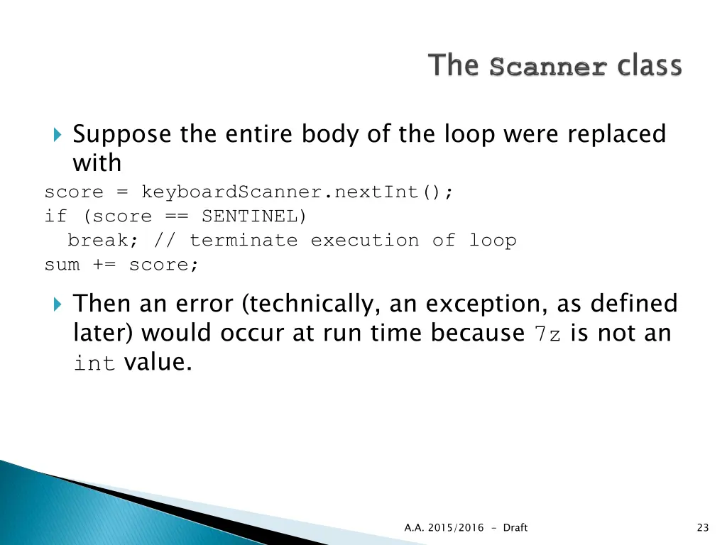 suppose the entire body of the loop were replaced