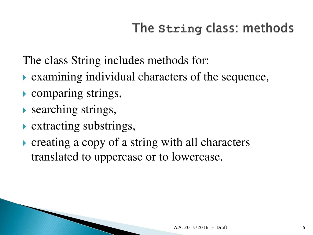 the class string includes methods for examining