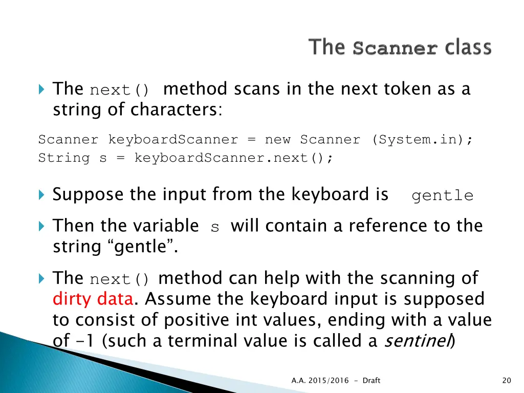 the next method scans in the next token