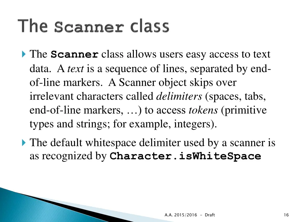 the scanner class allows users easy access