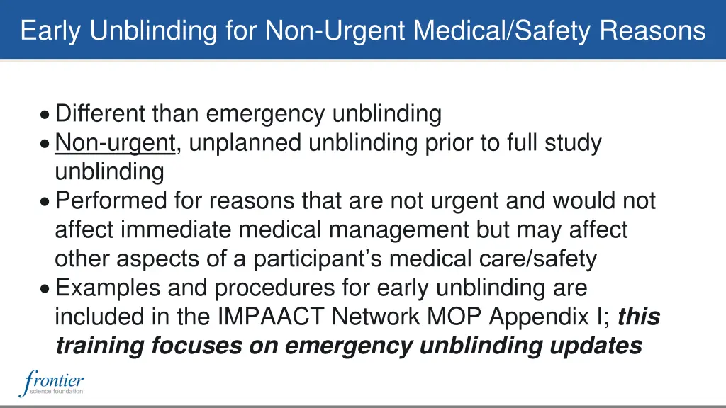 early unblinding for non urgent medical safety