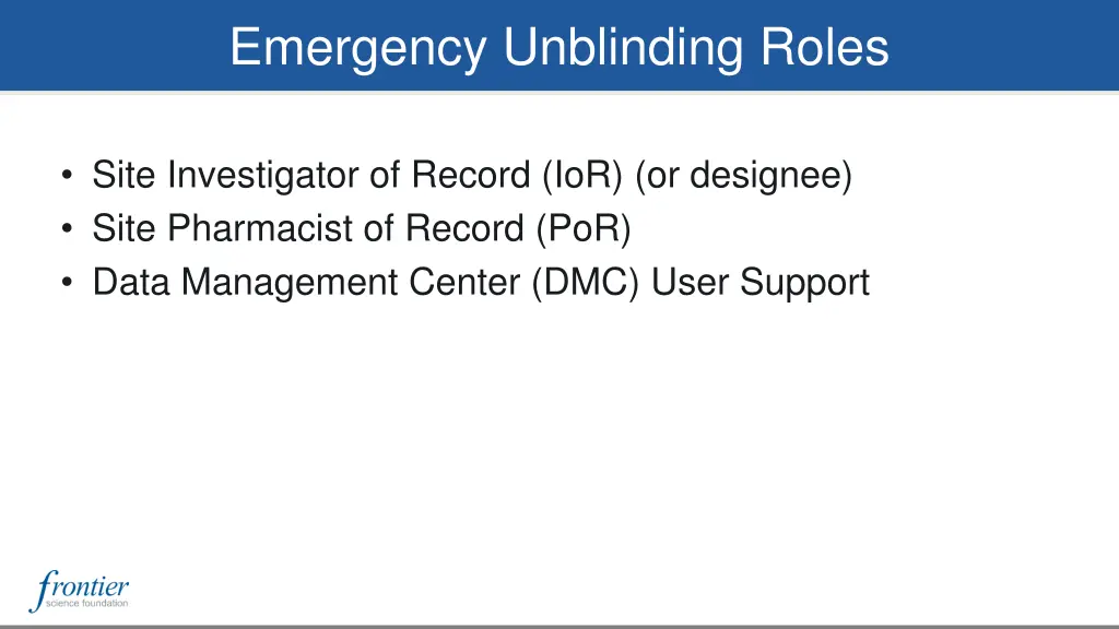 emergency unblinding roles