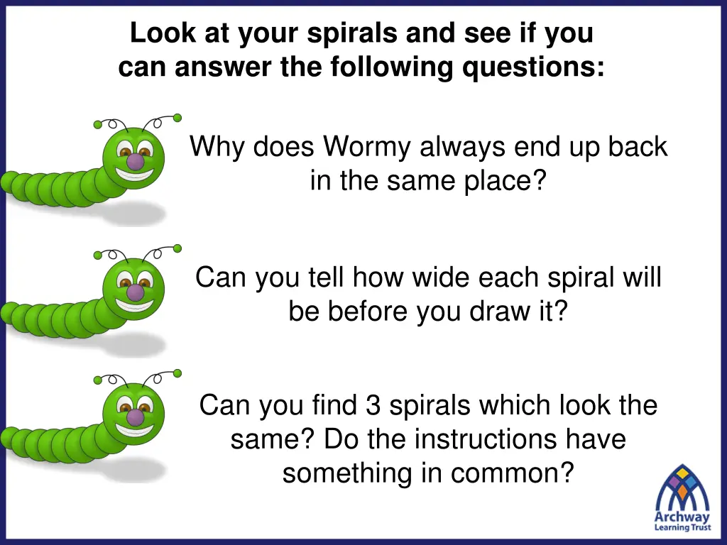 look at your spirals and see if you can answer