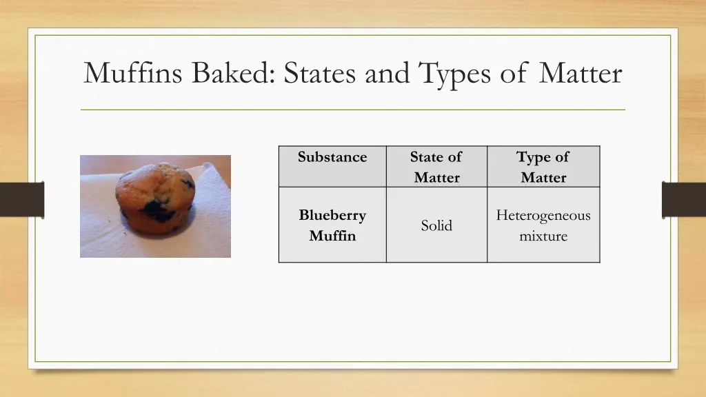 muffins baked states and types of matter