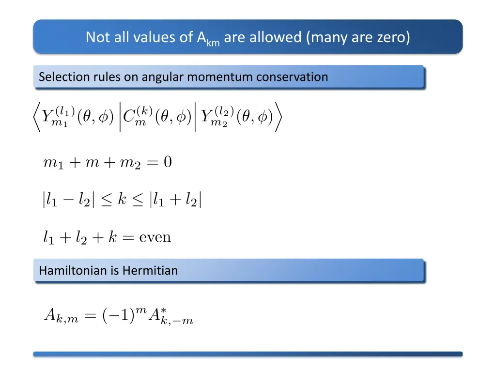 not all values of a km are allowed many are zero