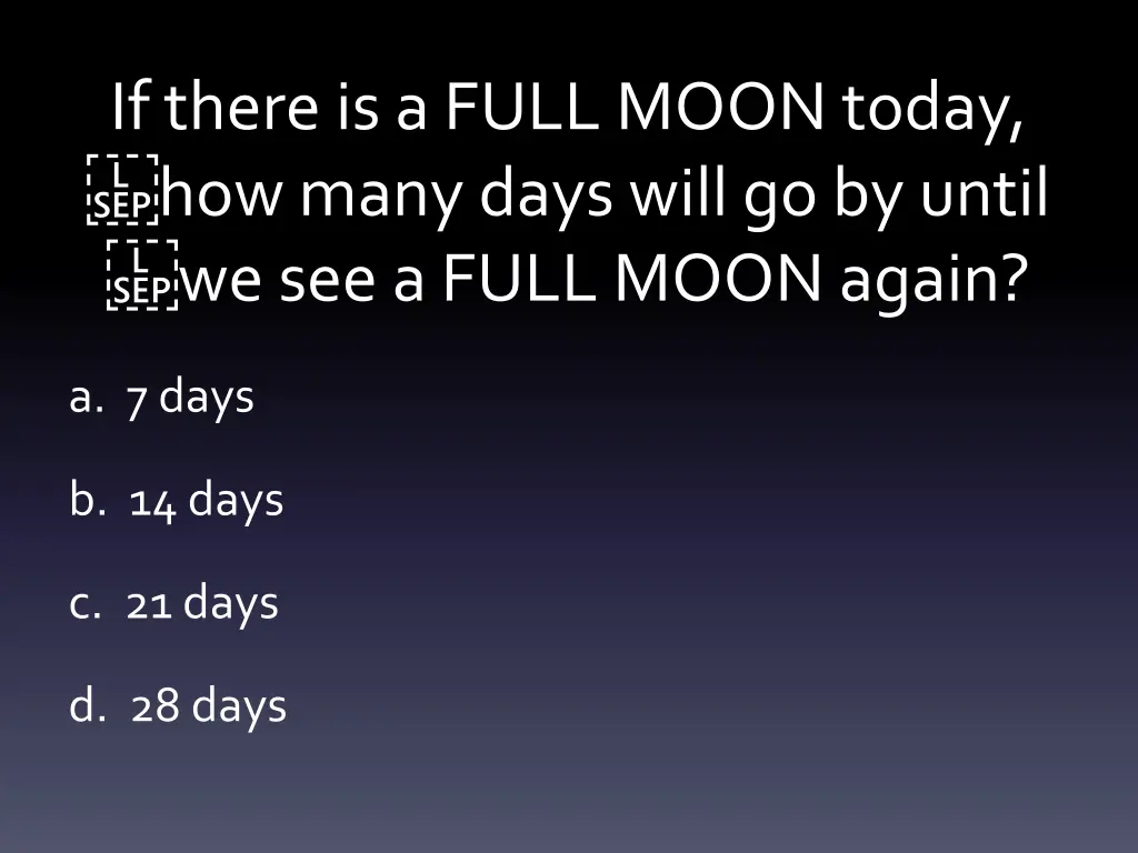 if there is a full moon today how many days will