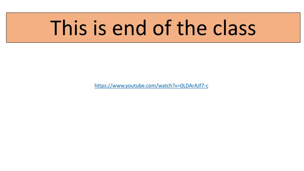 this is end of the class