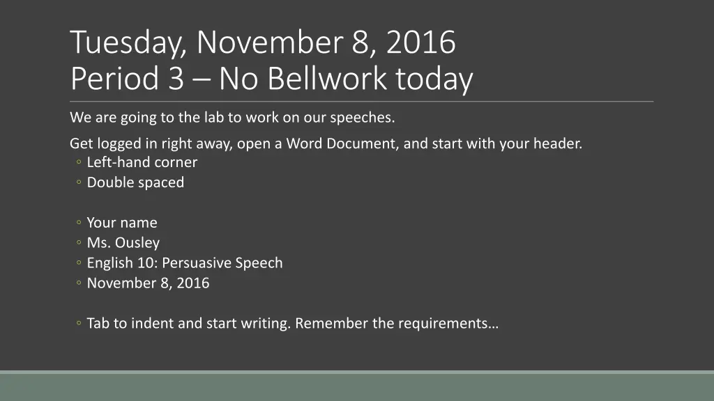 tuesday november 8 2016 period 3 no bellwork today