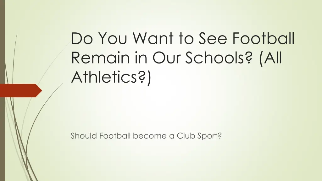 do you want to see football remain in our schools