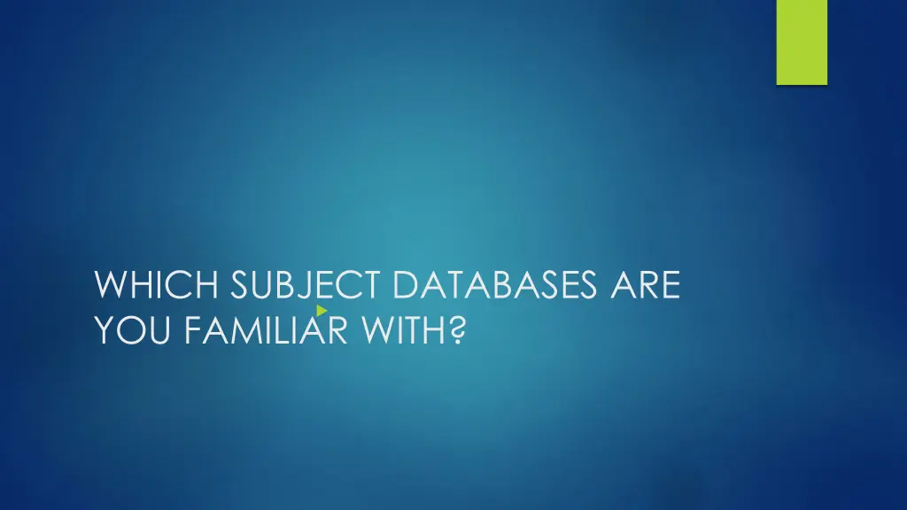 which subject databases are you familiar with