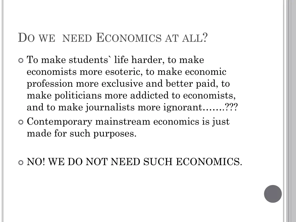 d o we need e conomics at all