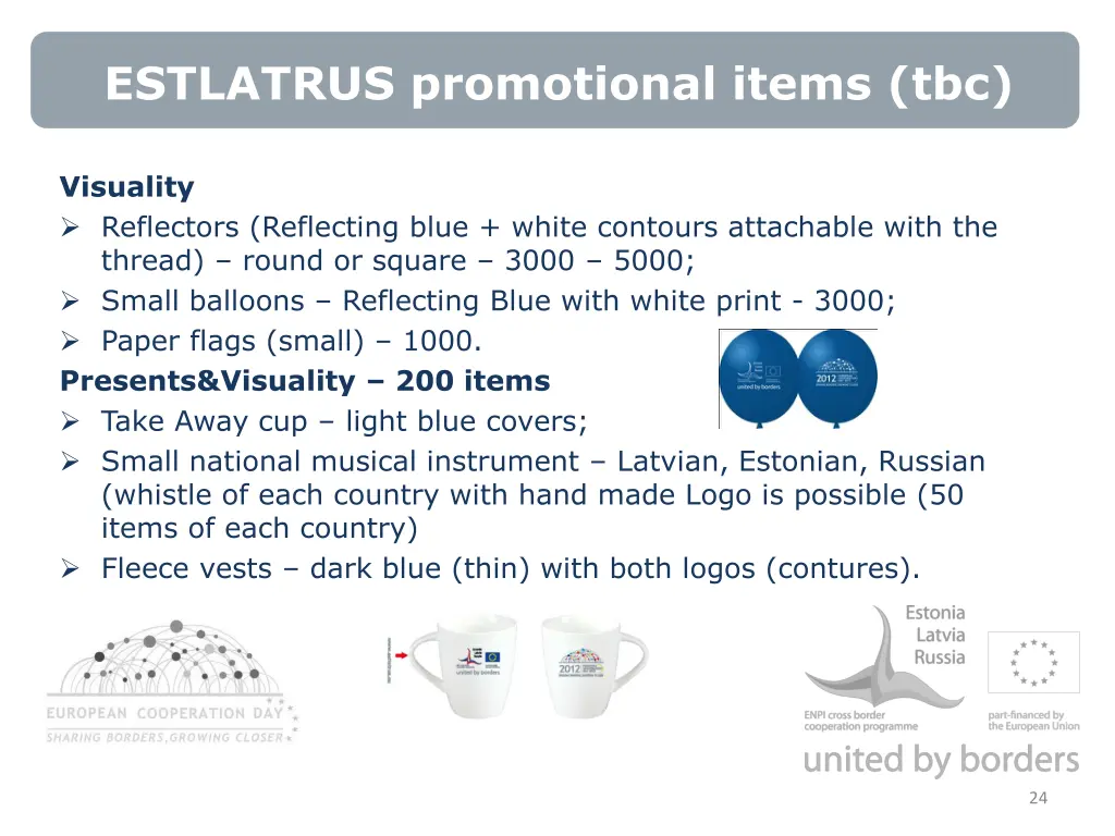 estlatrus promotional items tbc