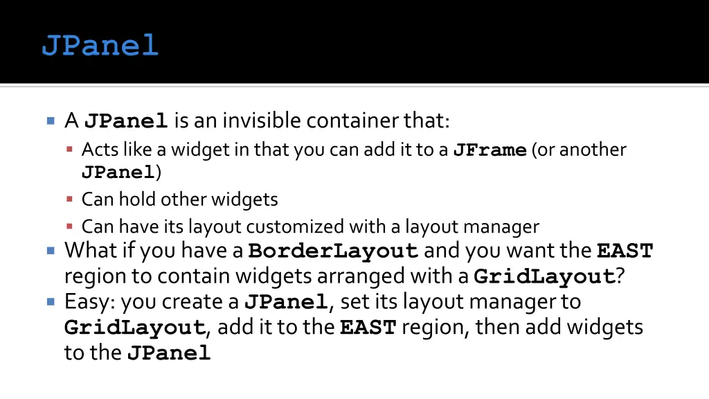 a jpanel is an invisible container that acts like