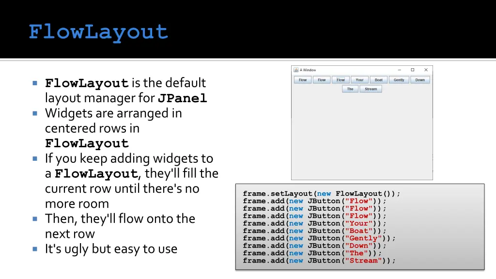 flowlayout is the default layout manager