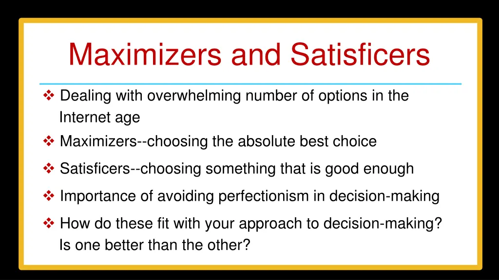 maximizers and satisficers