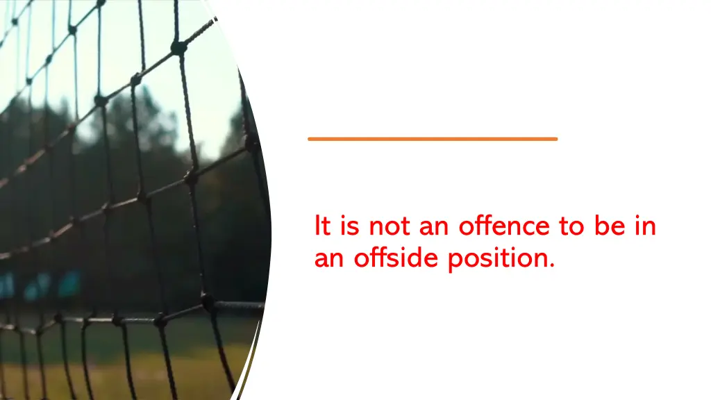 it is not an offence to be in an offside position