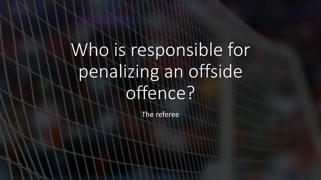 who is responsible for penalizing an offside