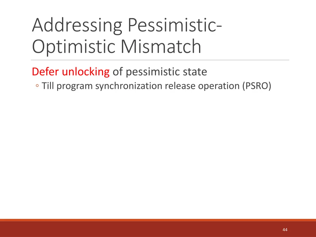 addressing pessimistic optimistic mismatch