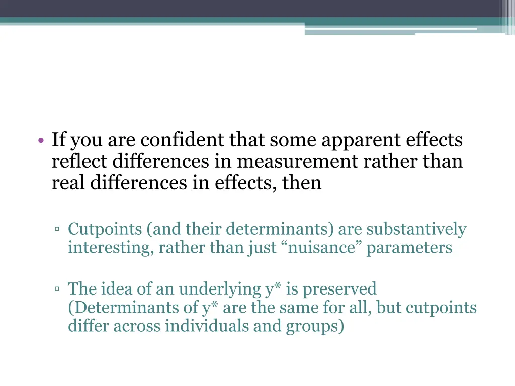 if you are confident that some apparent effects