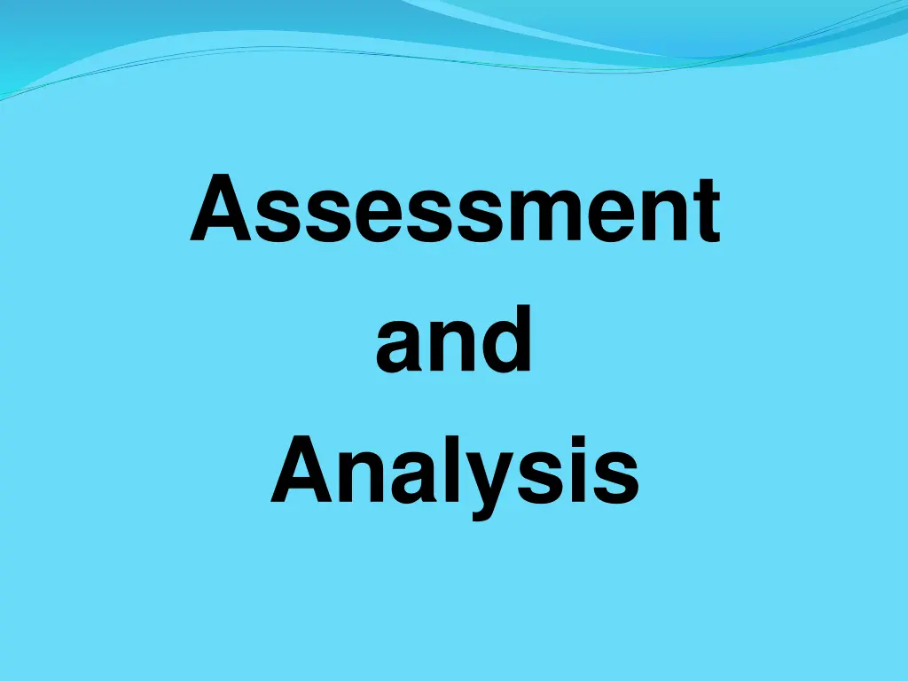 assessment and analysis