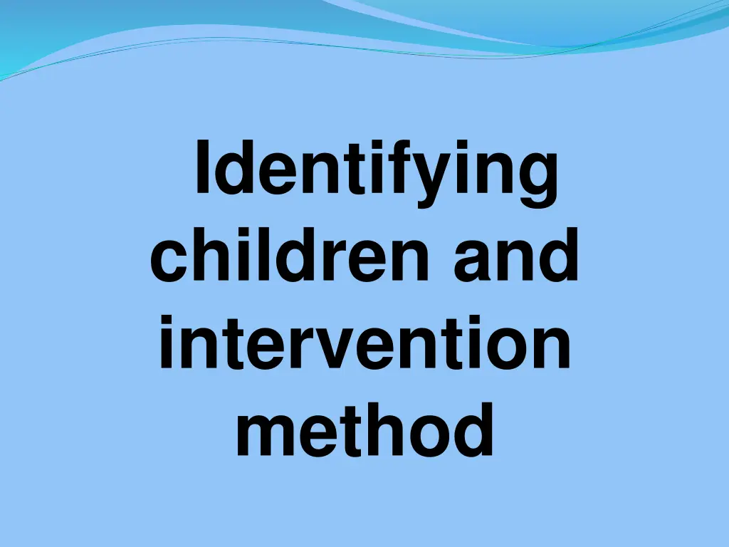 identifying children and intervention method