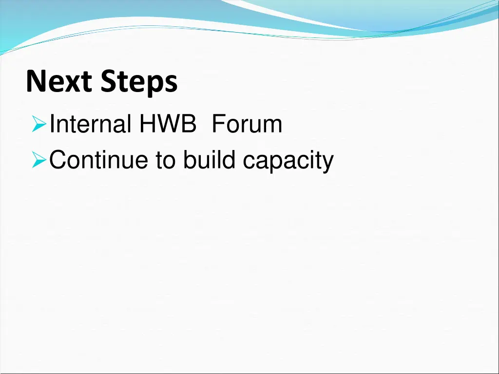 next steps internal hwb forum continue to build