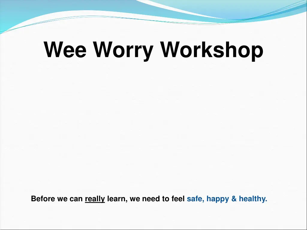 wee worry workshop