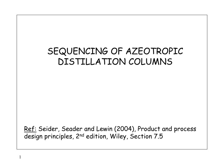 sequencing of azeotropic distillation columns