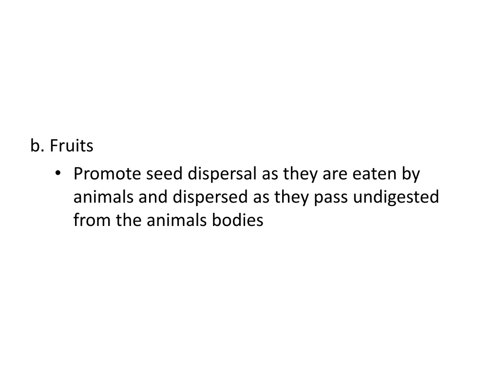 b fruits promote seed dispersal as they are eaten