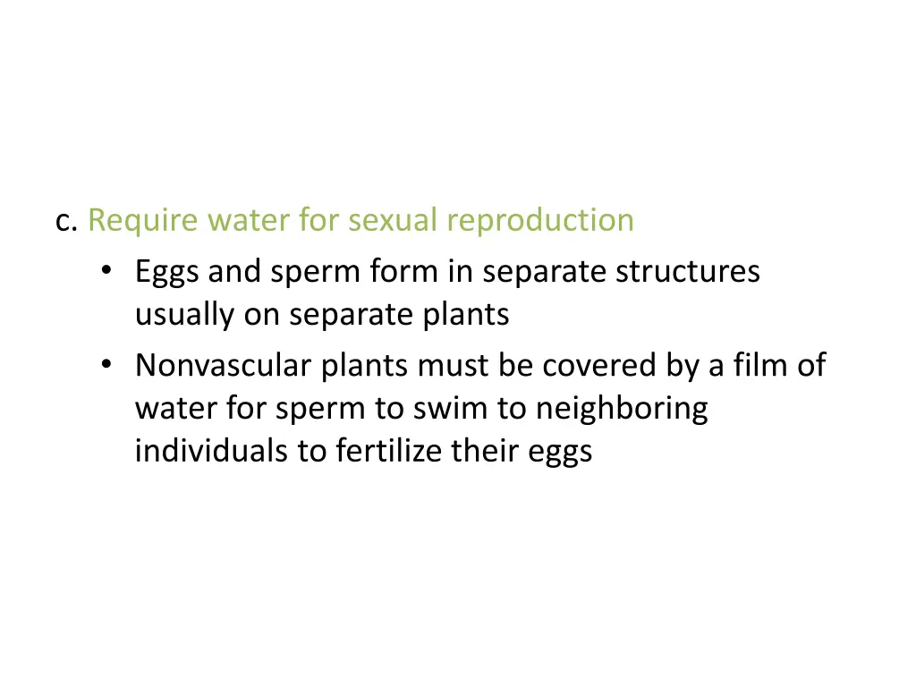 c require water for sexual reproduction eggs