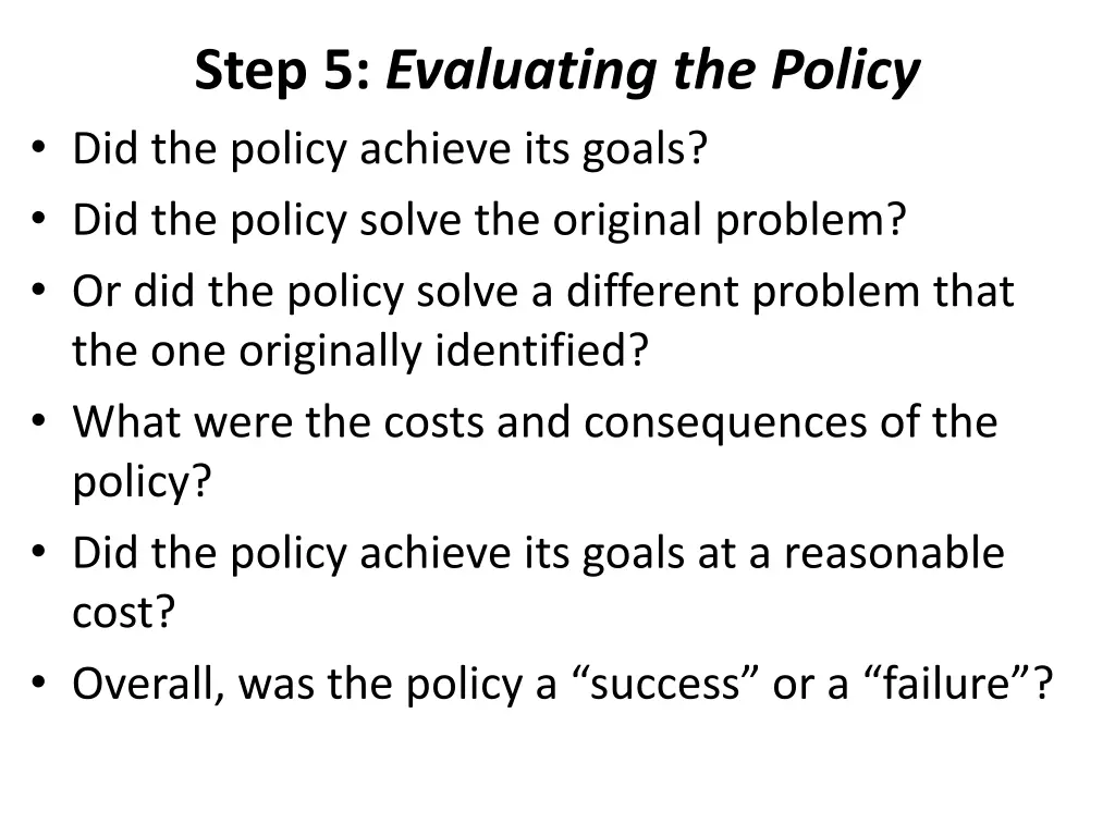 step 5 evaluating the policy did the policy