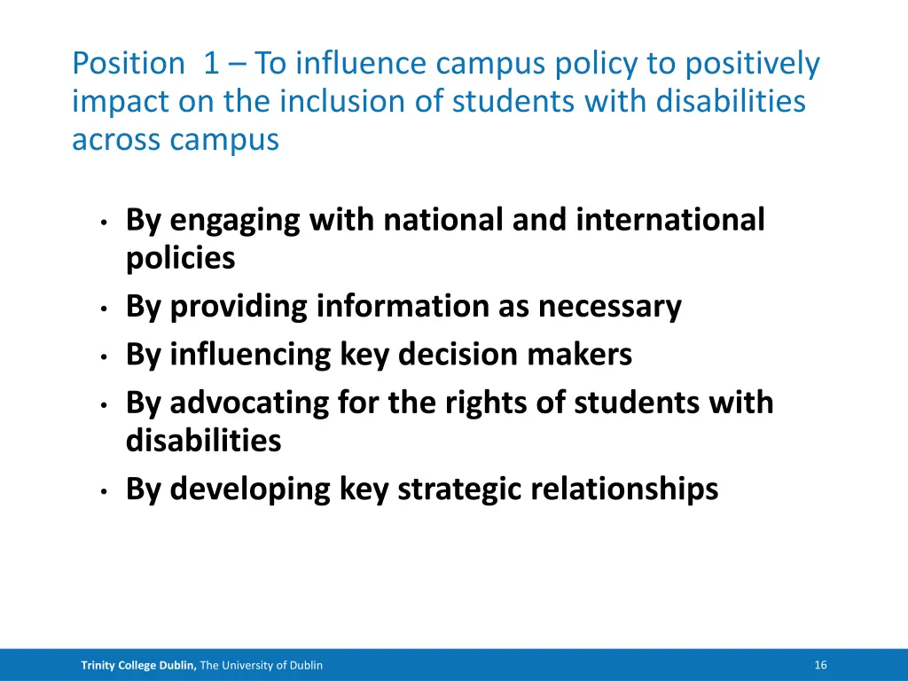 position 1 to influence campus policy