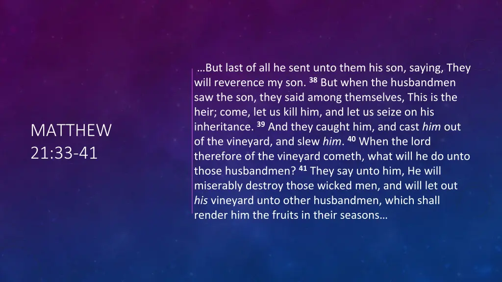 but last of all he sent unto them his son saying