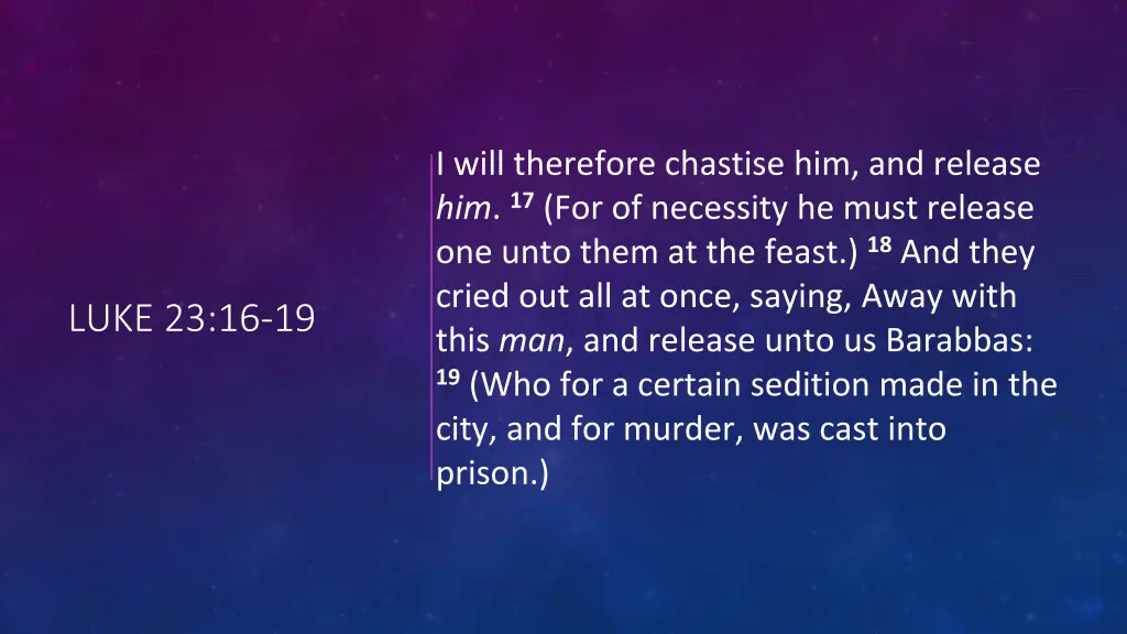 i will therefore chastise him and release