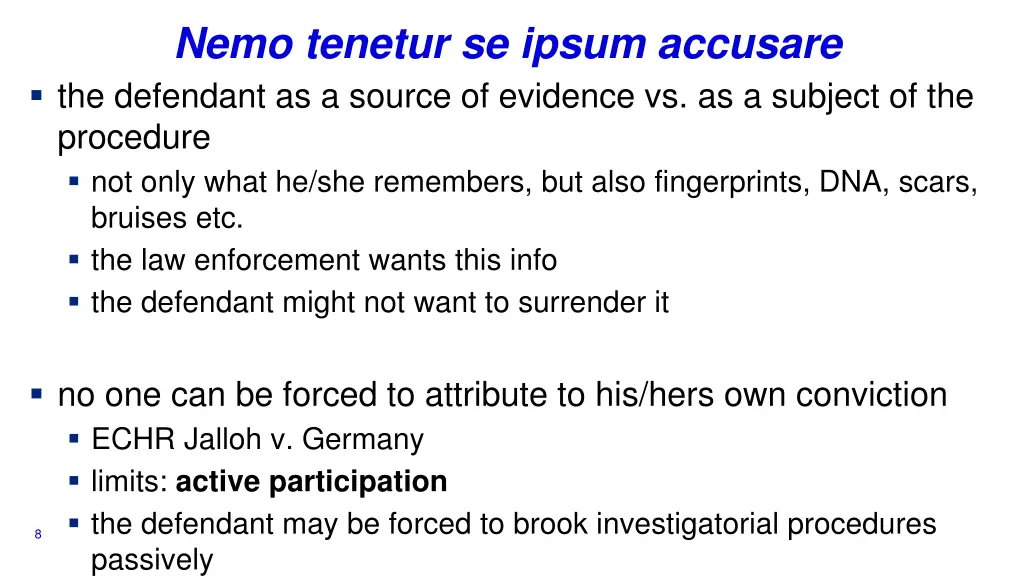 nemo tenetur se ipsum accusare the defendant