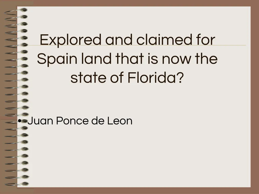 explored and claimed for spain land that