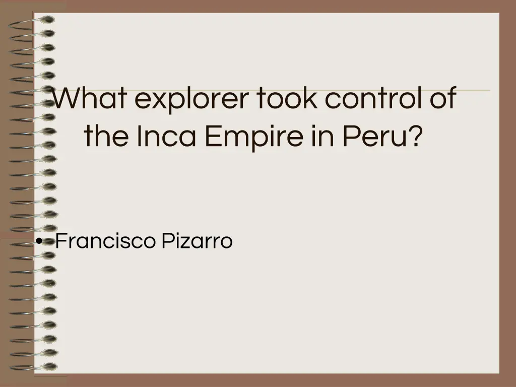 what explorer took control of the inca empire