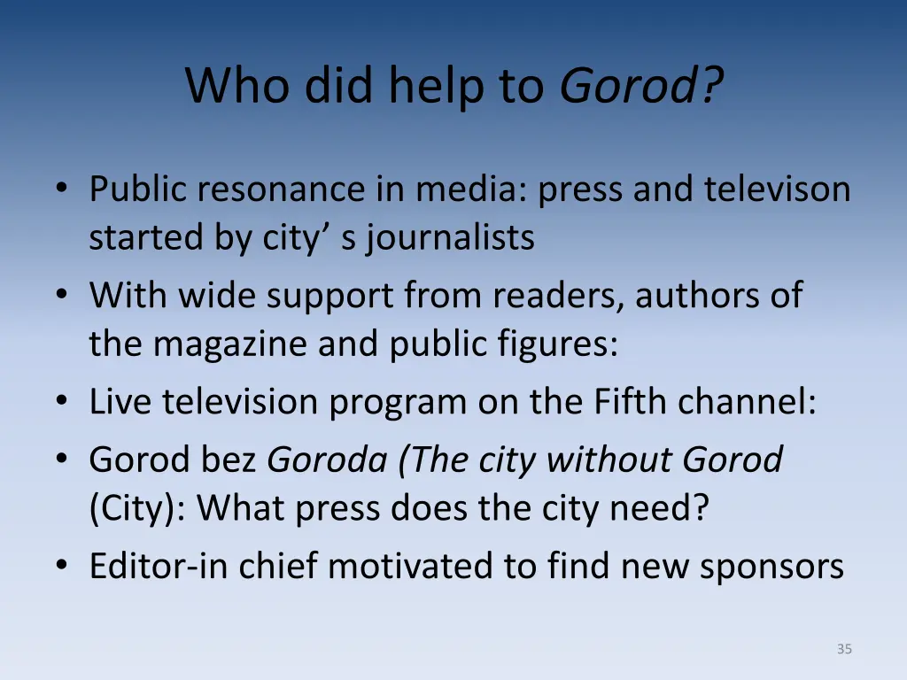 who did help to gorod 1