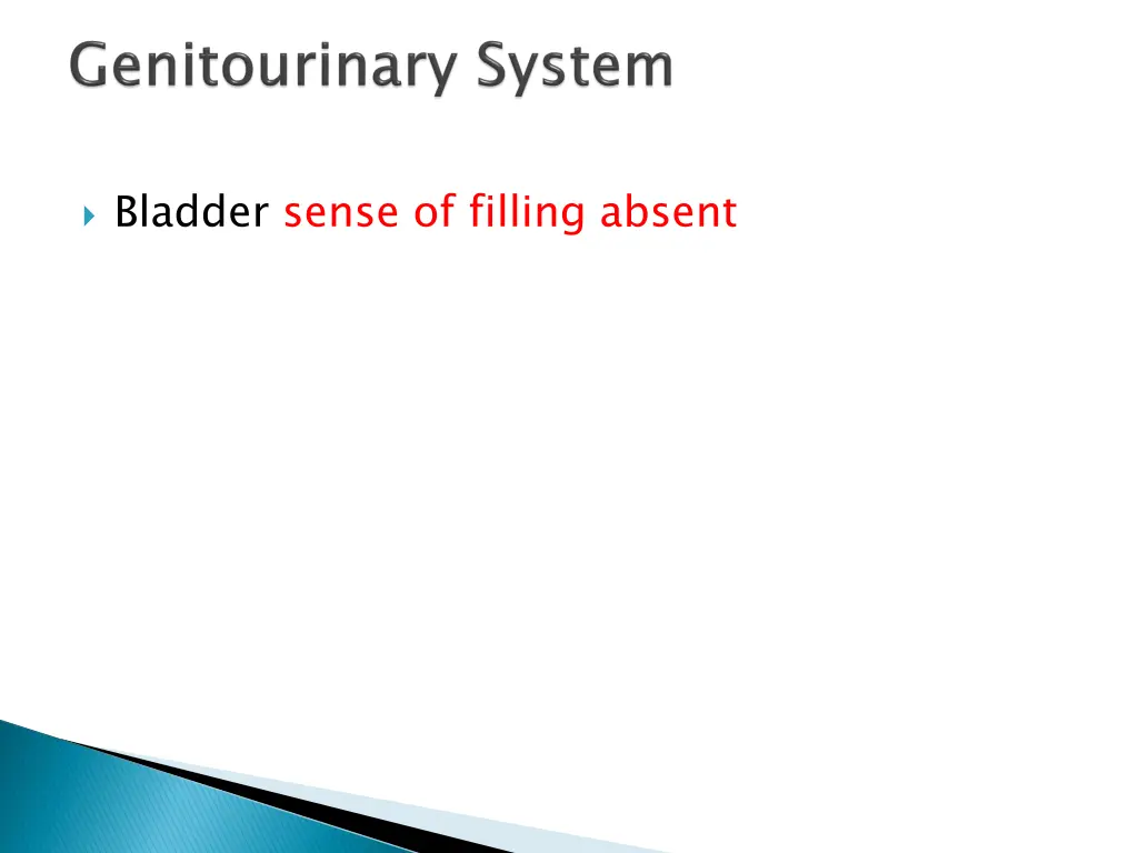 bladder sense of filling absent