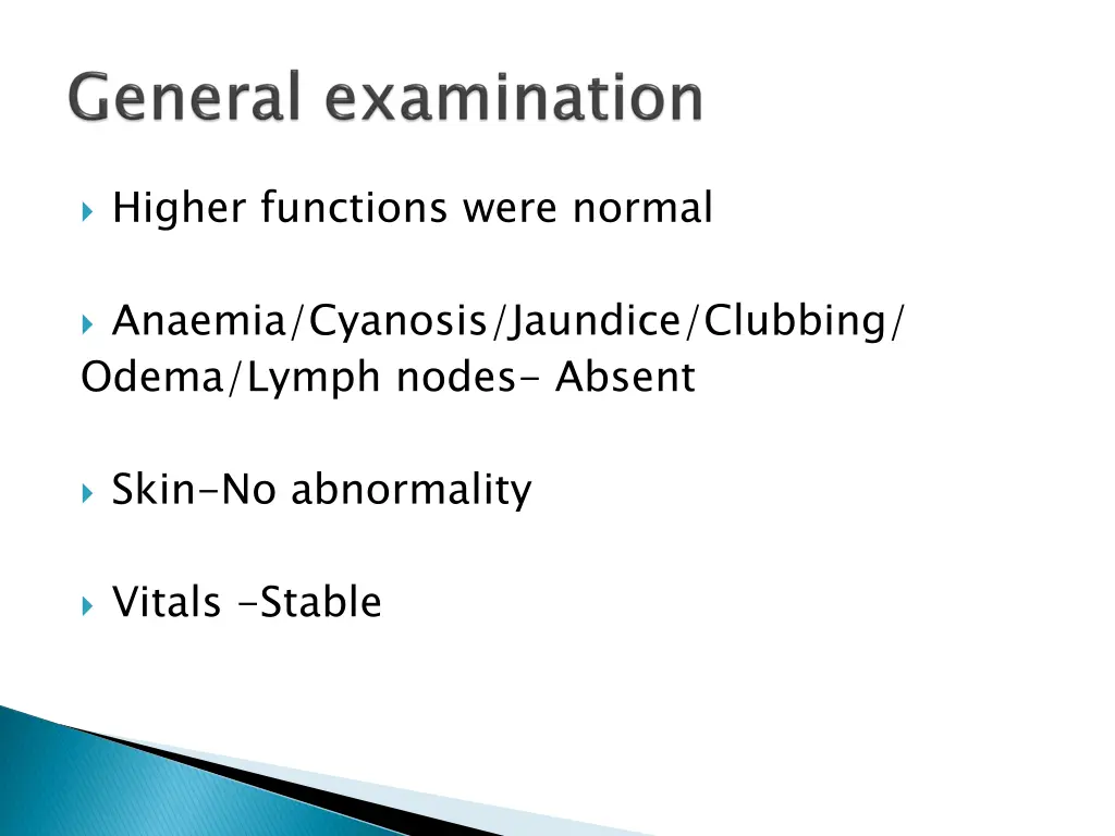 higher functions were normal