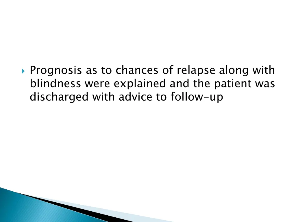 prognosis as to chances of relapse along with