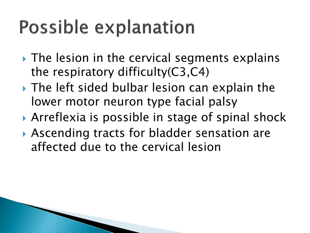 the lesion in the cervical segments explains