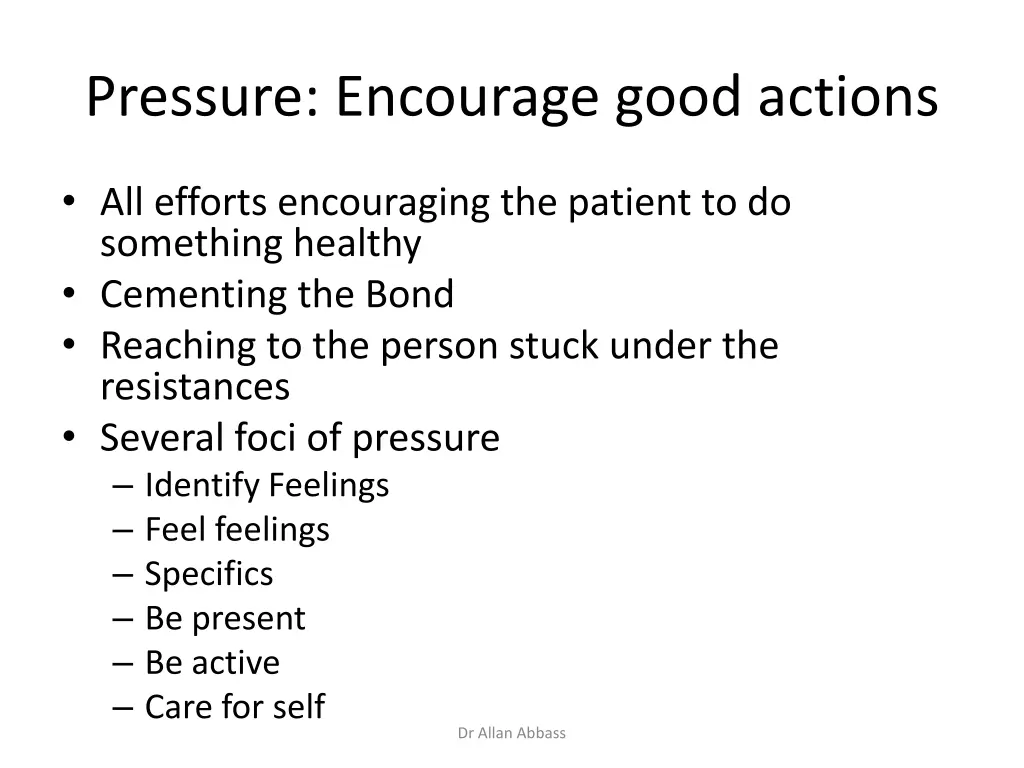 pressure encourage good actions