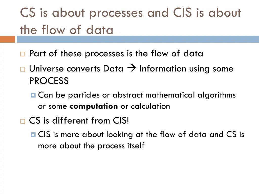 cs is about processes and cis is about the flow