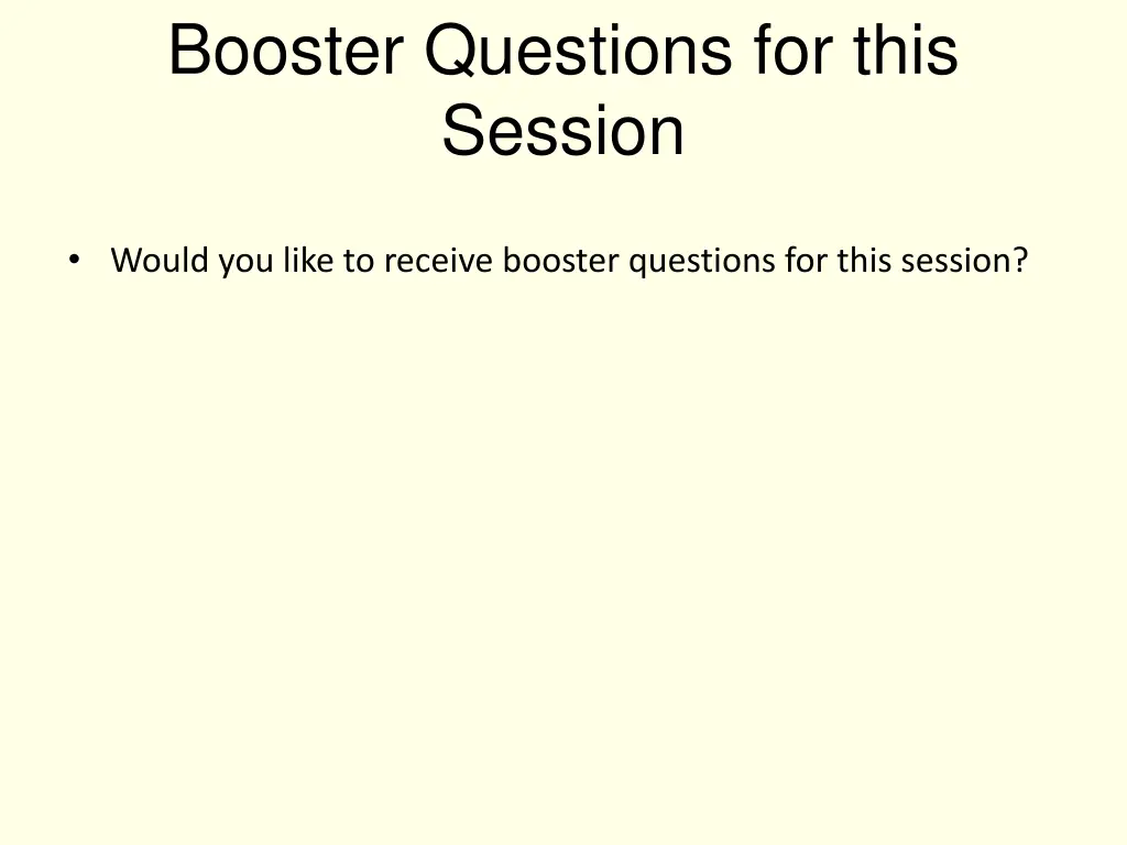 booster questions for this session